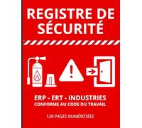 Registre de Sécurité: Carnet de maintenance et de suivi pour ERP, ERT et industries - 120 pages numérotées - Grand Format