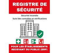 Registre de Sécurité: Sécurité incendie - Suivi des contrôles et vérifications