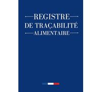 Registre de Traçabilité Alimentaire: HACCP Suivi de la traçabilité alimentaire, des températures, des lots et des DLC - Cahier A4 à remplir pour la sécurité alimentaire