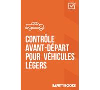Registre de vérification avant-départ pour véhicules légers: Inspection, sécurité et conformité aux normes ISO 9001 / ISO 45001 pour la gestion de flotte