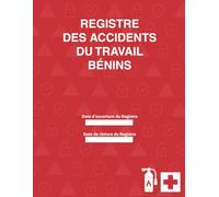Registre des Accidents du Travail Bénins : Conforme aux Articles du Code de la Sécurité Sociale (Art. L 441-4 - D 441-1 à D 441-4 ) Grand Format A4, 105 pages Numérotées