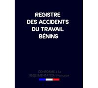 Registre des Accidents du Travail Bénins - Obligatoire en Entreprise - 104 Pages Numérotées - Format A4 - Carnet conforme aux articles du Code de la ... - Suivi simplifié des incidents bénins