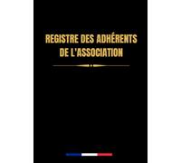 Registre des adhérents de l'association: cahier des adhésions et renouvellement d'adhésions des membres inscrits par ordre, association loi 1901, 100 pages
