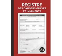 Registre des Dangers Graves et Imminents: Registre de signalement et de suivi des risques professionnels, conforme au code du travail (DGI).