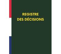 Registre des Décisions : Classeur des décisions et des Délibérations pour l’associé unique des sociétés unipersonnelles (EURL/SAS) - 110 pages ... des procès-verbaux d'assemblées des sociétés