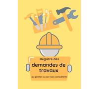 Registre des demandes de travaux au gardien (ou services compétents): Pour un suivi clair et organisé des interventions dans l’école (Les outils du directeur d'école)