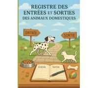 Registre des Entrées et Sorties Animaux Domestiques - Chiens & Chats: Carnet d’élevage et de suivi vétérinaire | 840 enregistrements + 450 soins | ... notes et contacts | 200 pages grand format A4
