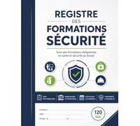 Registre des Formations Sécurité: Suivi des formations obligatoires en santé et sécurité au travail | Habilitations, CACES, SST, Incendie, EPI, Recyclages