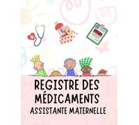 Registre des Médicaments Assistante Maternelle: Carnet de Médicaments