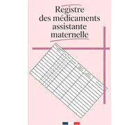 Registre des médicaments assistante maternelle: Carnet Registre les médicaments et Soins Médicaux pour les enfants Accueillis