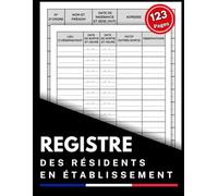 Registre des résidents en établissement: Outil pratique de gestion des entrées et sorties des résidents en établissement - Format A4, 123 pages.