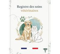 Registre des Soins Vétérinaires: Journal de Santé et Vaccinations pour Chiens, Chats et Élevages Conforme à la Réglementation Française, 1400 Actes, A4