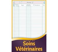 Registre Des Soins Vétérinaires: Registre Sanitaire des Soins Vétérinaires | Carnet de Suivi des Animaux d’Élevage Conforme à la Réglementation Française
