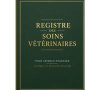 Registre des Soins Vétérinaires: Suivi des interventions vétérinaires pour les animaux d'élevage | Conforme aux exigences françaises