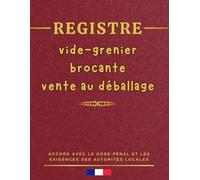 Registre des vendeurs participants à une brocante ou un vide-grenier: Livre d’enregistrement des exposants particuliers et professionnels | ... la vente au déballage | Format A4 - 123 pages