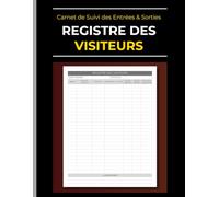 Registre des Visiteurs: Carnet de Suivi des Entrées & Sorties: Enregistrement des Visites & Accueil | Contrôle des Personnes Entrantes & Accès | ... - établissements recevant du public ERP