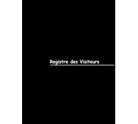 Registre des Visiteurs - Couverture Noire: Gestion efficace des visiteurs en milieu professionnel