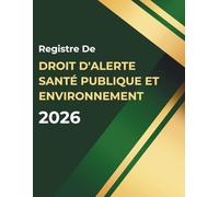 Registre droit d'alerte santé publique et environnement : Conforme au Code du Travail - Pour signaler les risques liés à la santé publique et à l’environnement au sein de l’entreprise, obligatoire CSE