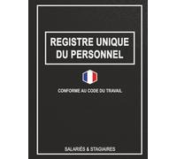 Registre du Personnel: Registre unique obligatoire pour salariés et stagiaires en entreprise | Conforme au code du travail | 125 Fiches uniques à remplir, Grand format A4