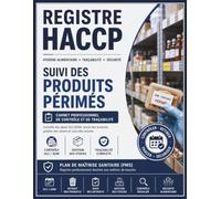 Registre HACCP - Suivi des Produits Périmés: Carnet Professionnel de Contrôle des Dates DLC/DDM, Retrait des Produits, Traçabilité et Gestion des ... Hôtels et Cuisines Professionnelles