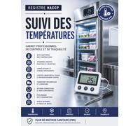 Registre HACCP - Suivi des Températures: Carnet professionnel de contrôle et de traçabilité des températures des chambres froides, congélateurs, ... et Plan de Maîtrise Sanitaire (PMS)