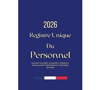 Registre Unique Du Personnel 2026: Incluant salariés, stagiaires, apprentis, travailleurs temporaires et personnel détaché , Conforme aux obligations ... - 120 fiches à remplir - Format A4 pratique