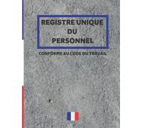 Registre unique du personnel: Cahier obligatoire pour la gestion du personnel (salariés et stagiaires) | Conforme au Code du Travail | 100 fiches grand format à remplir