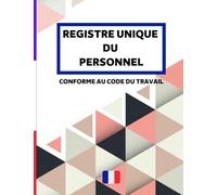 Registre unique du personnel: Cahier obligatoire pour la gestion du personnel (salariés et stagiaires) | Conforme au Code du Travail | 100 fiches grand format à remplir
