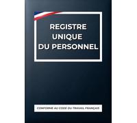 Registre Unique du Personnel: DOCUMENT OBLIGATOIRE - Grand Format Idéal - Registre du Personnel - Validée et Conforme au Code du Travail - Suivi pour ... - Documents et Obligations Légales)