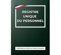 Registre Unique du Personnel: DOCUMENT OBLIGATOIRE - Grand Format Idéal - Registre du Personnel - Validée et Conforme au Code du Travail - Suivi pour ... - Documents et Obligations Légales)