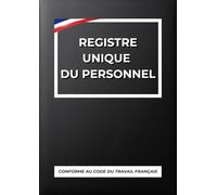 Registre Unique du Personnel: DOCUMENT OBLIGATOIRE - Grand Format Idéal - Registre du Personnel - Validée et Conforme au Code du Travail - Suivi pour ... - Documents et Obligations Légales)