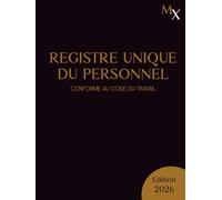 Registre Unique du Personnel: Registre du Personnel Conforme au Code du Travail noir - Suivi pour +130 Salariés, Stagiaires, CDI, CDD et Apprentis