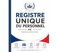 Registre Unique du Personnel: Registre obligatoire dès le 1er salarié | Suivi des salariés, stagiaires, apprentis, contrats CDI, CDD... | Conforme au Code du Travail