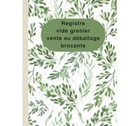 Registre vide grenier , vente au déballage, brocante Foire aux greniers: livre Conforme au Code Pénal | Cahier d’Enregistrement des Vendeurs Exposants ... ou professionnels | Format A4 Professionnel