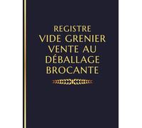 Registre vide grenier , vente au déballage, brocante Foire aux greniers: livre Conforme au Code Pénal | Cahier d’Enregistrement des Vendeurs Exposants ... ou professionnels | Format A4 Professionnel