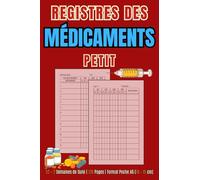 Registres des Médicaments Petit: Journal de Suivi Quotidien des Traitements et Prescriptions | 52+2 Semaines de Suivi | 120 Pages | Format Poche A6 (10 × 15 cm)