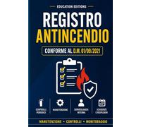 REGISTRO ANTINCENDIO: Manutenzione, Controlli e Monitoraggio di Attrezzature e Impianti per la Sicurezza nei Luoghi di Lavoro