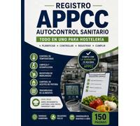 Registro APPCC Todo en Uno: Cuaderno de Autocontrol Sanitario para Hostelería - Control de Temperaturas, Limpieza y Desinfección, Recepción de ... y Cafeterías | 150 páginas, formato grande