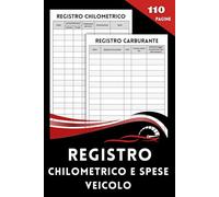 Registro Chilometrico e Spese Veicolo: Per uso aziendale e privato con sezioni dedicate a carburante, manutenzione e scadenze | Formato 15,24 × 22,86 cm - 110 pagine