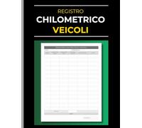 Registro Chilometrico Veicoli: Diario di bordo per monitoraggio viaggi e chilometraggio aziendali e per la flotta auto