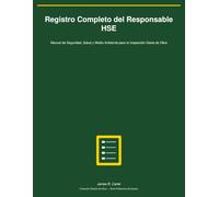 Registro Completo del Responsable HSE: Manual de Seguridad, Salud y Medio Ambiente para la Inspección Diaria de Obra