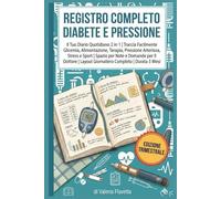 REGISTRO COMPLETO DIABETE E PRESSIONE: Il Tuo Diario Quotidiano 2 in 1 | Traccia Facilmente Glicemia, Alimentazione, Terapia, Pressione Arteriosa, ... | Layout Giornaliero Completo | Durata 3 Mesi