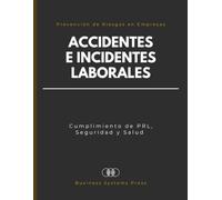 Registro de Accidentes e Incidentes Laborales: Libro Profesional para la Gestión y Control de Incidentes, Lesiones y Casi Accidentes | Cumplimiento de ... en el Trabajo para la Prevención de Riesgos
