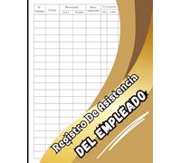 Registro De Asistencia Del Empleado: Control de Asistencia de Personal y Ausencia De Los Empleados | 100 páginas Diario Seguimiento De Días Trabajados