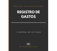 Registro de Gastos y Control de Facturas: Organizador de Contabilidad Mensual para registrar pagos y presupuesto. Ideal para autónomos, pequeñas empresas, propietarios y finanzas personales.