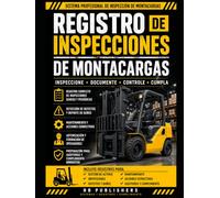 Registro de Inspecciones de Montacargas: Sistema Profesional para la Gestión de Activos, Inspecciones Diarias y Periódicas, Detección de Defectos, ... de Cumplimiento y Preparación para Auditorías