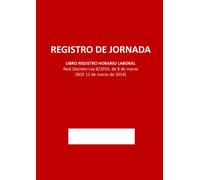 REGISTRO DE JORNADA - Libro Registro Horario Laboral: Real Decreto-Ley 8/2019, de 8 de marzo (BOE 12 de marzo de 2019). 48 hojas de registro.