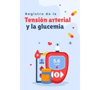 Registro de la tensión arterial y la glucemia: Cuaderno para controlar en casa la presión arterial y los niveles de glucosa