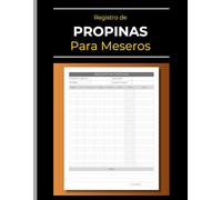 Registro de propinas Para Meseros: Libro de Contabilidad y Seguimiento de Propinas Diarias para Empleados de Servicio | Cuaderno de Registro de ... Salarios para Camareros, Bares y Restaurantes