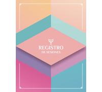 REGISTRO DE SESIONES: RS2. Lindo y Práctico cuaderno para el seguimiento y registro de las intervenciones terapéuticas, el progreso y los planes de ... terapeutas, psicoterapeutas y psicólogas.